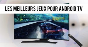 Les meilleurs jeux pour Android TV