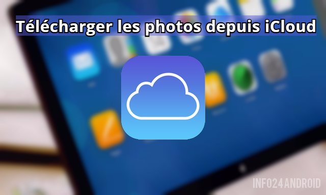 TÉLÉCHARGER PHOTOTHÈQUE ICLOUD SUR IPHONE