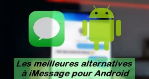 Les meilleures alternatives à iMessage pour Android