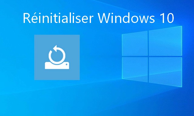 Comment réinitialiser votre PC sous Windows 10