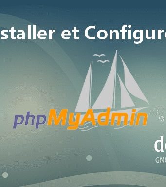 Comment installer et configurer phpMyAdmin sur Debian 9