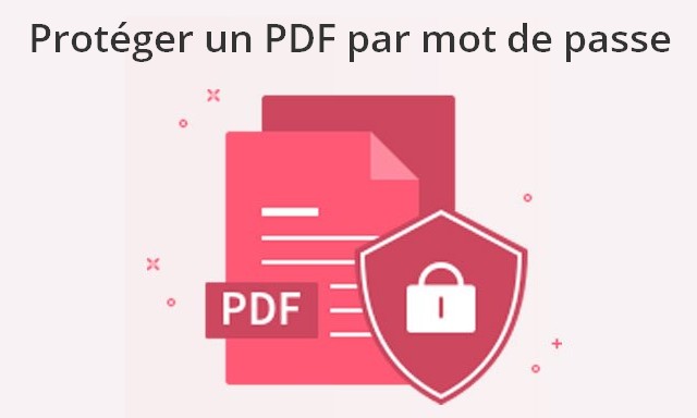 Comment protéger un fichier PDF avec un mot de passe