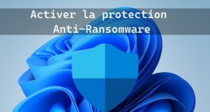 Comment activer la protection Anti-Ransomware sur Windows 11