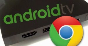 Comment installer Google Chrome sur Android TV