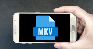 Comment lire des fichiers MKV sur Android