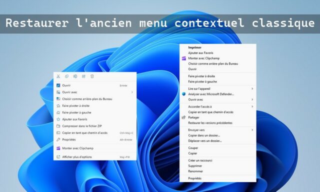 Restaurer l'ancien menu contextuel classique - Windows 11