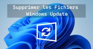 Supprimer les fichiers de mises à jour (Windows Update)