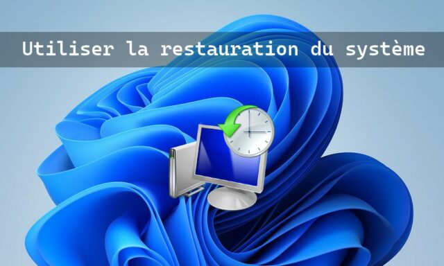 Comment utiliser la restauration du système sous Windows