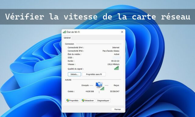 Vérifier la vitesse de sa carte réseau sur Windows 11