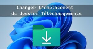 Changer l'emplacement du dossier Téléchargements dans Windows 11