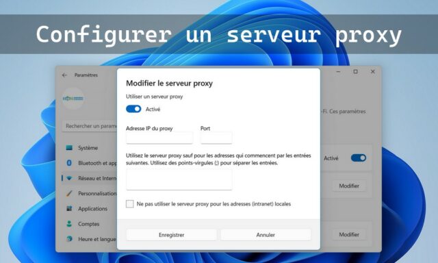 Comment configurer un proxy sur Windows 11