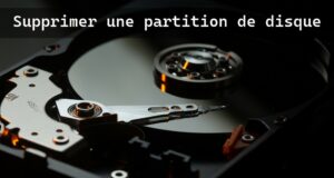 Comment supprimer une partition de disque sur Windows