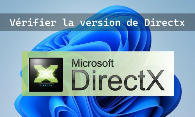 Comment vérifier la version de Directx sous Windows