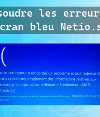 Résoudre les erreurs d'écran bleu liées à Netio.sys