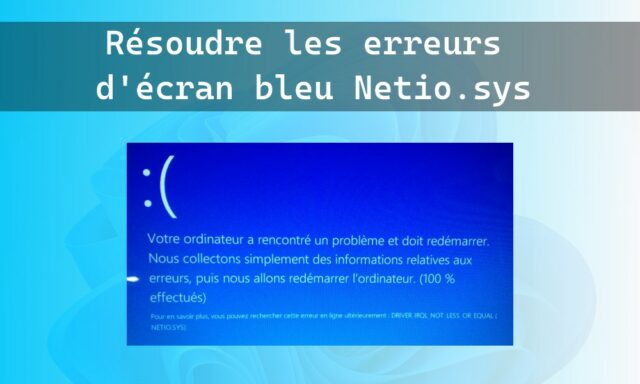 Résoudre les erreurs d'écran bleu liées à Netio.sys