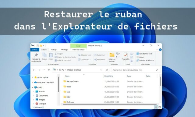Restaurer le ruban dans l'Explorateur de fichiers de Windows 11