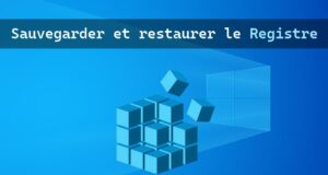 Sauvegarder et restaurer le Registre dans Windows 10