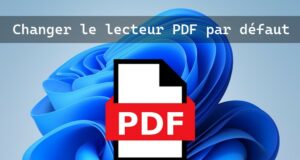 Comment changer le lecteur PDF par défaut dans Windows 11