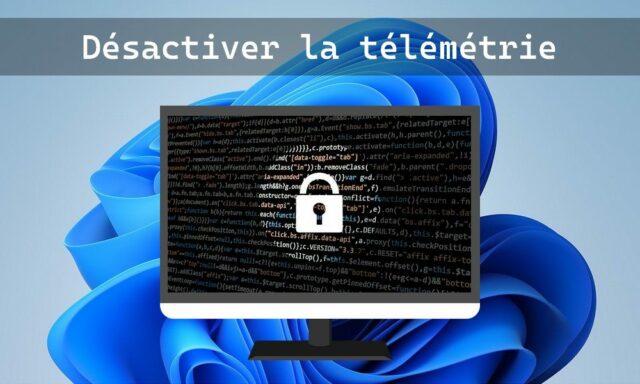 Comment désactiver la télémétrie sous Windows 11