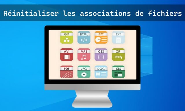 Réinitialiser les associations de fichiers sur Windows 10