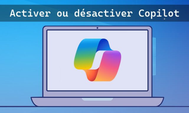 Activer ou désactiver Copilot dans Windows 10