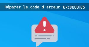 Comment corriger le code d'erreur 0xc0000185