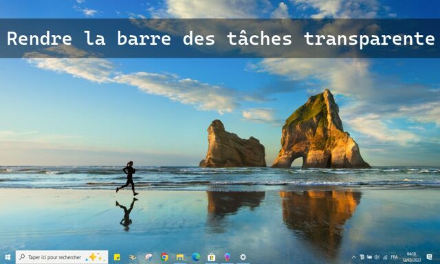 Rendre la barre des tâches transparente dans Windows 10