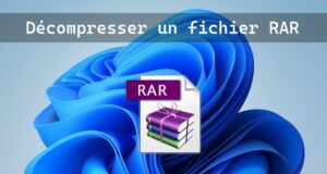Comment décompresser un fichier RAR sous Windows 11
